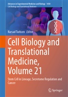 Kursad Turksen - Cell Biology and Translational Medicine, Volume 21