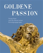 München Bayerisches Nationalmuseum, Frank Matthias Kammel, Matthias Kamme, Bayerisches Nationalmuseum München - Goldene Passion