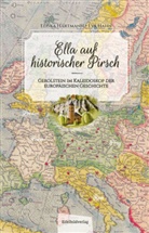 Eva Hahn, Eli¿ka Hartmann, Eliska Hartmann - Ella auf historischer Pirsch