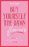 Tam Kaur - Buy Yoursef the Damn Flowers