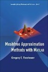 Gregory E Fasshauer, Gregory E Fasshauer - MESHFREE APPROX METHOD [W/ CD]