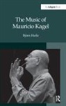 Heile, Bjorn Heile, Björn Heile - Music of Mauricio Kagel