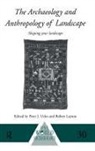 Robert Layton, Peter Ucko - The Archaeology and Anthropology of Landscape