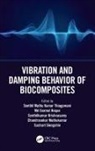 Senthil Muthu Kumar (Kalasalingam Acad Thiagamani, Md Enamul Hoque, Hoque Md Enamul, Senthilkumar Krishnasamy, Chandrasekar Muthukumar, Suchart Siengchin... - Vibration and Damping Behavior of Biocomposites