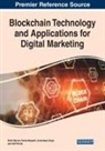 Rohit Bansal, Pacha Malyadri, Amandeep Singh - Blockchain Technology and Applications for Digital Marketing