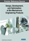 J. Paulo Davim, Kaushik Kumar - Design, Development, and Optimization of Bio-Mechatronic Engineering Products