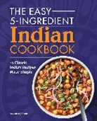 Meena Agarwal, Agarwal Meena - The Easy 5-Ingredient Indian Cookbook