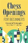 Jessica Era Martin - Chess Openings for Beginners