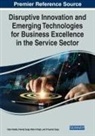 Vipin Nadda, Malini Singh, Pankaj Tyagi - Disruptive Innovation and Emerging Technologies for Business Excellence in the Service Sector