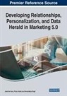 Priya Jindal, Jasmine Kaur, Amandeep Singh - Developing Relationships, Personalization, and Data Herald in Marketing 5.0