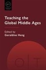 Geraldine Heng - TEACHING THE GLOBAL MIDDLE AGES