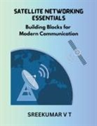 V T Sreekumar - Satellite Networking Essentials