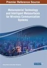 Arij Naser Abougreen, Shilpa Mehta - Metamaterial Technology and Intelligent Metasurfaces for Wireless Communication Systems