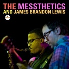 James Brandon Lewis, The Messthetics - The Messthetics and James Brandon Lewis, 1 Audio-CD (Hörbuch)