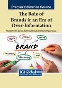 Ricardo Fontes Correia, Bruno Miguel Sousa, Dominyka Venci¿t¿ - The Role of Brands in an Era of Over-Information