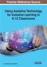 Jeremy Bell, Timothy Gifford - Using Assistive Technology for Inclusive Learning in K-12 Classrooms
