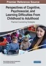 Georgios Kougioumtzis, Christiana Koundourou, Maria Sofologi - Perspectives of Cognitive, Psychosocial, and Learning Difficulties From Childhood to Adulthood