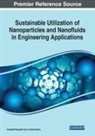 Sampath Boopathi, J. Paulo Davim - Sustainable Utilization of Nanoparticles and Nanofluids in Engineering Applications