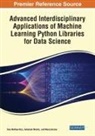 Soly Mathew Biju, Manoj Kumar, Ashutosh Mishra - Advanced Interdisciplinary Applications of Machine Learning Python Libraries for Data Science