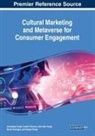 Sandhir Sharma, Amandeep Singh, Amrinder Singh - Cultural Marketing and Metaverse for Consumer Engagement