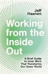 Jeff Haanen, Jeffrey Haanen - Working from the Inside Out