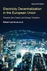 Rafael Leal-Arcas, Leal-Arcas Rafael - Electricity Decentralization in the European Union