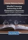 Mary Alice Barksdale, Donna Jessie Fortune - Mindful Listening Instruction in the Elementary Classroom
