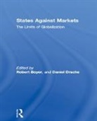 Robert Boyer, Daniel Drache - States Against Markets