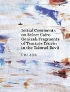 Uri Zur - Initial Comments on Select Cairo Genizah Fragments of Tractate Eruvin in the Talmud Bavli