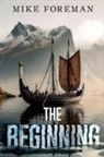 Mike Foreman - The Beginning