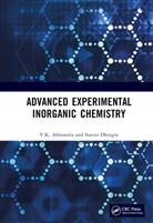 V.K. Ahluwalia, V.k. Dhingra Ahluwalia, Sunita Dhingra - Advanced Experimental Inorganic Chemistry