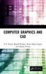 Koyel Datta Gupta, Rajesh Purohit, Purohit Rajesh, C.S. Verma, C.s. Purohit Verma, Harsha Verma... - Computer Graphics and Cad