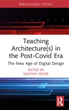 Sadiyah Geyer, Sadiyah Geyer - Teaching Architecture(s) in the Post-Covid Era