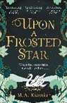 M A Kuzniar, M. A. Kuzniar, M.A. Kuzniar - Upon a Frosted Star
