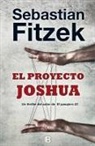 Sebastian Fitzek - El proyecto Joshua