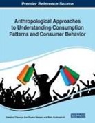 Paata Bukhrashvili, Valentina Chkoniya, Ana Oliveira Madsen - Anthropological Approaches to Understanding Consumption Patterns and Consumer Behavior