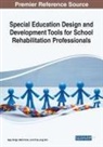 Ajay Singh, Mark Viner, Chia Jung Yeh - Special Education Design and Development Tools for School Rehabilitation Professionals