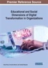 Anabela Mesquita, Fernando Moreira, Paula Peres - Educational and Social Dimensions of Digital Transformation in Organizations