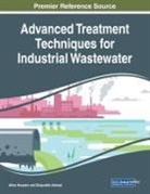 Sirajuddin Ahmed, Athar Hussain - Advanced Treatment Techniques for Industrial Wastewater