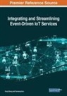 Yanmeng Guo, Yang Zhang - Integrating and Streamlining Event-Driven IoT Services