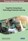 Naif Aljohani, Linda Daniela, Miltiadis D. Lytras - Cognitive Computing in Technology-Enhanced Learning
