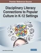 Leslie Haas, Jill Tussey - Disciplinary Literacy Connections to Popular Culture in K-12 Settings