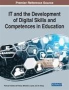 Miltiadis D. Lytras, Patricia Ordóñez de Pablos, Xi Zhang - IT and the Development of Digital Skills and Competences in Education, 1 volume