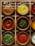Kelly Johnson - 40 Sauces and Dressings Recipes for Home