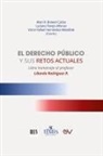 Allan R. Brewer-Carïas, Víctor R. Hernandez Mandible, Víctor R. Hernández Mandible, Luciano Parejo Alfonso - EL DERECHO PUBLICO Y SUS RETOS ACTUALES. Libro Homenaje al profesor Libardo Rodriguez R