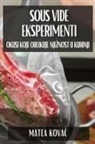 Matea Kova¿ - Sous Vide Eksperimenti