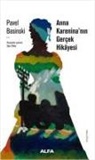 Pavel Basinski - Anna Kareninanin Gercek Hikayesi