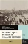 Paul Dumont, Francois Georgeon, Kolektif - Modernlesme Sürecinde Osmanli Kentleri