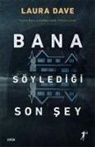 Laura Dave - Bana Söyledigi Son Sey