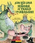 Lucille Colandro, Jared Lee - &iexcl;Un D&iacute;a Una Se&ntilde;ora Se Trag&oacute; Un Drag&oacute;n! (There Was an Old Lady Who Swallowed a Dragon!)